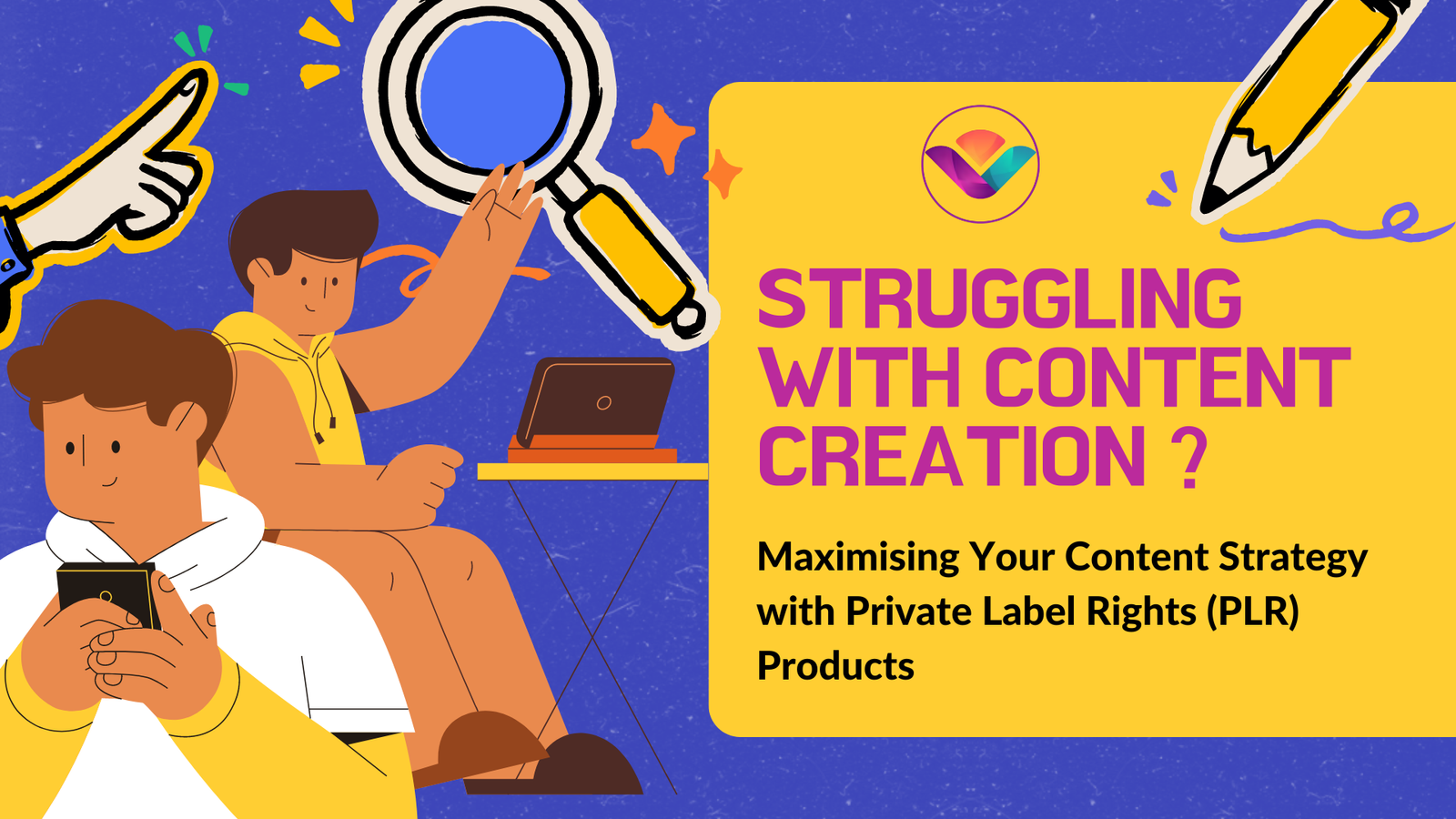 Are you Struggling with Content Creation: Maximising Your Content Strategy with Private Label Rights (PLR) Products